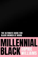 Millennial Black - ponowne przemyślenie koloru i kultury w miejscu pracy - Millennial Black - Rethinking Colour and Culture in the Workplace