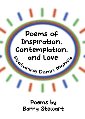 Wiersze inspiracji, kontemplacji i miłości: Featuring Damn Money - Poems of Inspiration, Contemplation, and Love: Featuring Damn Money