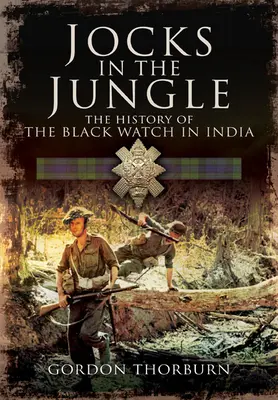 Dżokeje w dżungli: Czarna Straż i Kameruńczycy jako chindici - Jocks in the Jungle: The Black Watch and Cameronians as Chindits