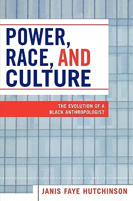 Władza, rasa i kultura: Ewolucja czarnoskórego antropologa - Power, Race, and Culture: The Evolution of a Black Anthropologist