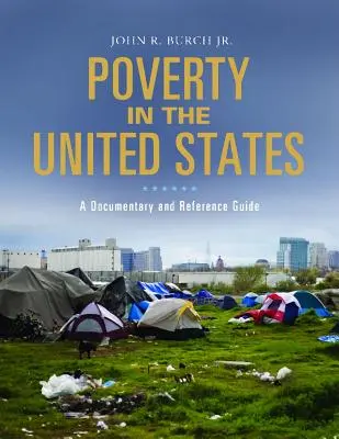 Ubóstwo w Stanach Zjednoczonych: Film dokumentalny i przewodnik - Poverty in the United States: A Documentary and Reference Guide