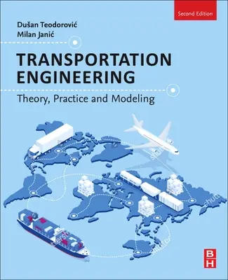 Inżynieria transportu: Teoria, praktyka i modelowanie - Transportation Engineering: Theory, Practice, and Modeling