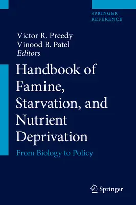 Podręcznik głodu, głodu i niedoboru składników odżywczych: Od biologii do polityki - Handbook of Famine, Starvation, and Nutrient Deprivation: From Biology to Policy