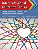 Interprofesjonalny zestaw narzędzi edukacyjnych: Praktyczne strategie projektowania, wdrażania i oceny programów - Interprofessional Educational Toolkit: Practical Strategies for Program Design, Implementation, and Assessment