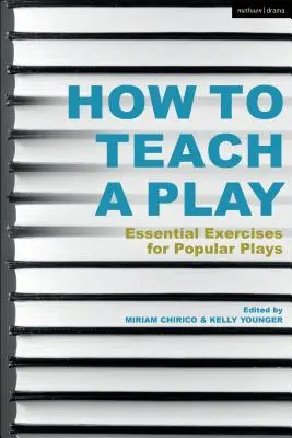 Jak uczyć sztuki teatralnej: podstawowe ćwiczenia do popularnych sztuk teatralnych - How to Teach a Play: Essential Exercises for Popular Plays