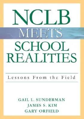 Nclb spotyka się z rzeczywistością szkolną: Lekcje z praktyki - Nclb Meets School Realities: Lessons from the Field
