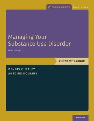 Zarządzanie zaburzeniami związanymi z używaniem substancji: Zeszyt ćwiczeń dla klienta - Managing Your Substance Use Disorder: Client Workbook