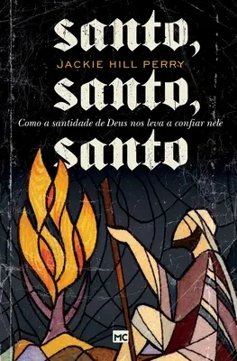 Santo, santo, santo: Como a santidade de Deus nos leva a confiar nele