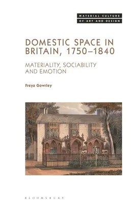 Przestrzeń domowa w Wielkiej Brytanii, 1750-1840: Materialność, towarzyskość i emocje - Domestic Space in Britain, 1750-1840: Materiality, Sociability and Emotion
