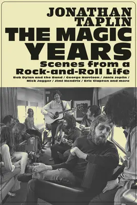 Magiczne lata: Sceny z życia rockandrollowca - The Magic Years: Scenes from a Rock-And-Roll Life