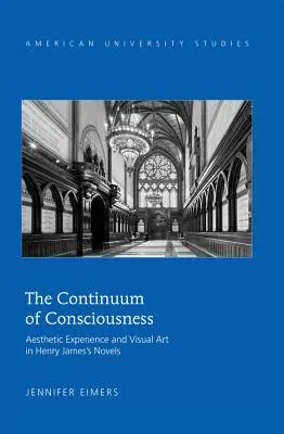 Kontinuum świadomości; doświadczenie estetyczne i sztuka wizualna w powieściach Henry'ego Jamesa - The Continuum of Consciousness; Aesthetic Experience and Visual Art in Henry James's Novels