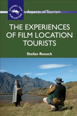 Doświadczenia turystów filmowych - The Experiences of Film Location Tourists