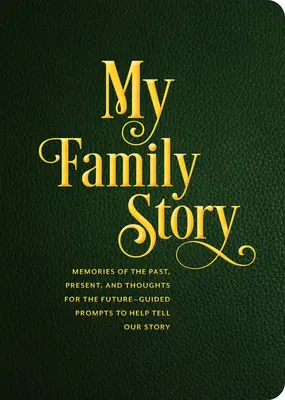 Moja rodzinna historia: Prompts Totell Our Storyvolume 34 - My Family Story: Guided Prompts Totell Our Storyvolume 34