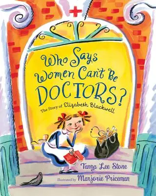 Kto powiedział, że kobiety nie mogą być lekarzami? Historia Elizabeth Blackwell - Who Says Women Can't Be Doctors?: The Story of Elizabeth Blackwell