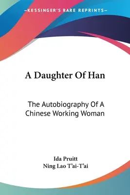 Córka Han: Autobiografia chińskiej kobiety pracującej - A Daughter Of Han: The Autobiography Of A Chinese Working Woman