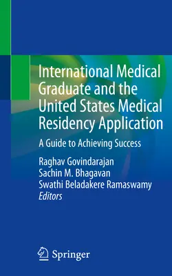 International Medical Graduate and the United States Medical Residency Application: Przewodnik do osiągnięcia sukcesu - International Medical Graduate and the United States Medical Residency Application: A Guide to Achieving Success