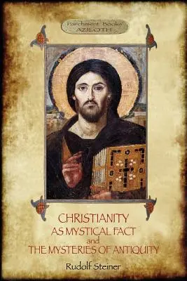 Chrześcijaństwo jako fakt mistyczny; i tajemnice starożytności: (Aziloth Books) - Christianity As Mystical Fact; and The Mysteries of Antiquity: (Aziloth Books)