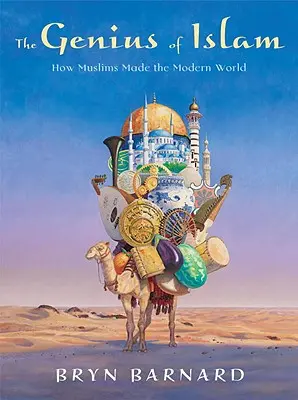 Geniusz islamu: Jak muzułmanie stworzyli współczesny świat - The Genius of Islam: How Muslims Made the Modern World