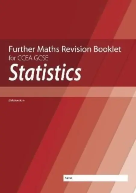 Broszura powtórzeniowa z matematyki dla CCEA GCSE: Statystyka - Further Mathematics Revision Booklet for CCEA GCSE: Statistics