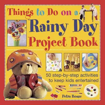 Rzeczy do zrobienia w deszczowy dzień: 50 zadań krok po kroku, które zapewnią dzieciom rozrywkę - Things to Do on a Rainy Day Project Book: 50 Step-By-Step Activities to Keep Kids Entertained