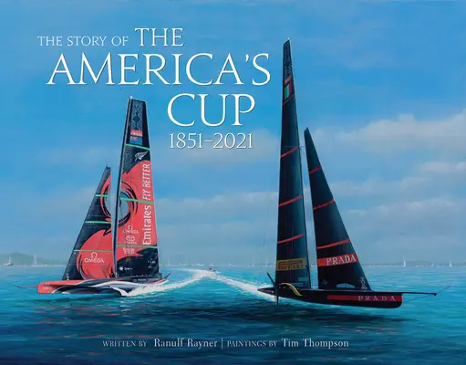 Historia Pucharu Ameryki: 1851-2021 - The Story of the America's Cup: 1851-2021