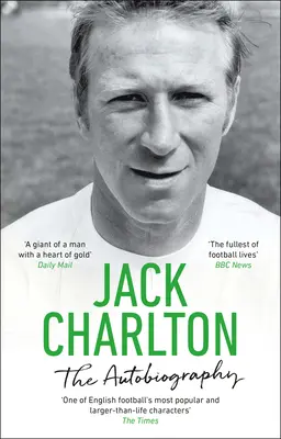 Jack Charlton: Autobiografia - Jack Charlton: The Autobiography