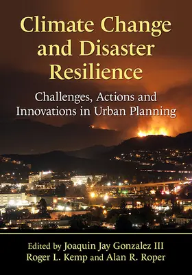 Zmiany klimatu i odporność na klęski żywiołowe: Wyzwania, działania i innowacje w planowaniu miejskim - Climate Change and Disaster Resilience: Challenges, Actions and Innovations in Urban Planning