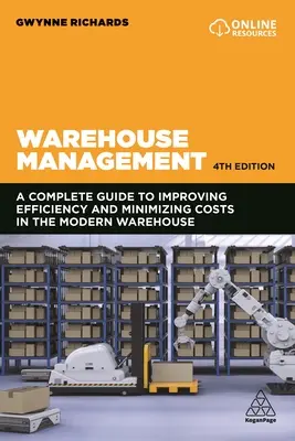Zarządzanie magazynem: Kompletny przewodnik po poprawie wydajności i minimalizacji kosztów w nowoczesnym magazynie - Warehouse Management: The Definitive Guide to Improving Efficiency and Minimizing Costs in the Modern Warehouse