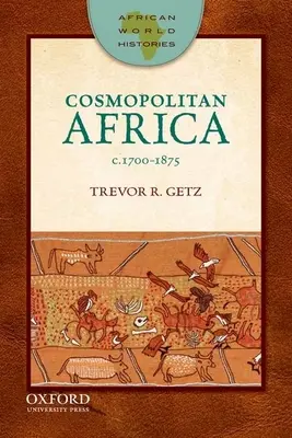 Kosmopolityczna Afryka: 1700-1875 - Cosmopolitan Africa: 1700-1875
