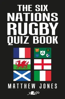 Quiz o Sześciu Narodach w Rugby - The Six Nations Rugby Quiz Book