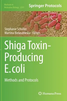 E. Coli wytwarzająca toksynę Shiga: metody i protokoły - Shiga Toxin-Producing E. Coli: Methods and Protocols
