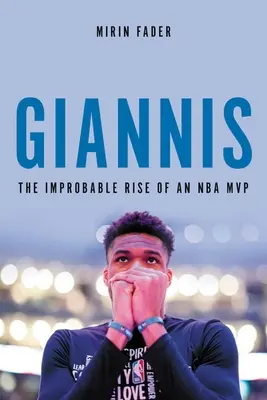 Giannis: Niewiarygodny wzrost mistrza NBA - Giannis: The Improbable Rise of an NBA Champion