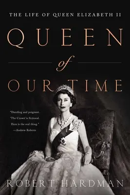 Królowa naszych czasów: Życie królowej Elżbiety II - Queen of Our Times: The Life of Queen Elizabeth II