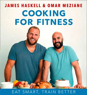 Gotowanie dla fitnessu: Jedz mądrze, trenuj lepiej - Cooking for Fitness: Eat Smart, Train Better
