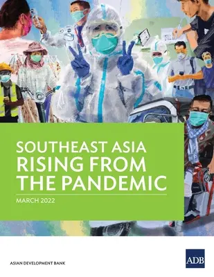 Azja Południowo-Wschodnia podnosi się z pandemii - Southeast Asia Rising from the Pandemic