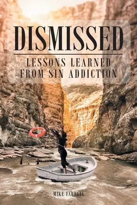 Dismissed: Lekcje wyciągnięte z uzależnienia od grzechu - Dismissed: Lessons Learned from Sin Addiction