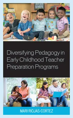 Dywersyfikacja pedagogiki w programach przygotowania nauczycieli wczesnego dzieciństwa - Diversifying Pedagogy in Early Childhood Teacher Preparation Programs