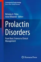 Zaburzenia prolaktyny: Od nauk podstawowych do zarządzania klinicznego - Prolactin Disorders: From Basic Science to Clinical Management