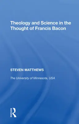 Teologia i nauka w myśli Franciszka Bacona - Theology and Science in the Thought of Francis Bacon