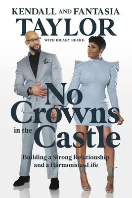 Żadnych koron w zamku: Budowanie silnego związku i harmonijnego życia - No Crowns in the Castle: Building a Strong Relationship and a Harmonious Life