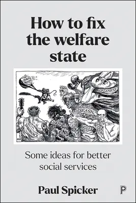 Jak naprawić państwo opiekuńcze: Kilka pomysłów na lepsze usługi socjalne - How to Fix the Welfare State: Some Ideas for Better Social Services