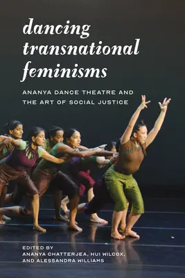 Taniec transnarodowych feminizmów: Teatr Tańca Ananya i sztuka sprawiedliwości społecznej - Dancing Transnational Feminisms: Ananya Dance Theatre and the Art of Social Justice