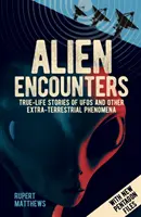 Alien Encounters - Prawdziwe historie o UFO i innych zjawiskach pozaziemskich. Z nowymi plikami Pentagonu - Alien Encounters - True-Life Stories of UFOs and other Extra-Terrestrial Phenomena. With New Pentagon Files