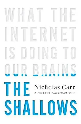 The Shallows: Co internet robi z naszymi mózgami - The Shallows: What the Internet Is Doing to Our Brains