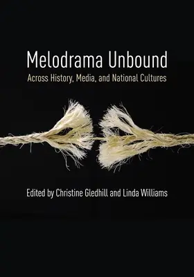 Melodramat bez ograniczeń: Historia, media i kultury narodowe - Melodrama Unbound: Across History, Media, and National Cultures
