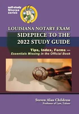 Przewodnik do egzaminu notarialnego w Luizjanie 2022: Wskazówki, indeks, formularze - niezbędne informacje, których brakuje w oficjalnej książce - Louisiana Notary Exam Sidepiece to the 2022 Study Guide: Tips, Index, Forms-Essentials Missing in the Official Book