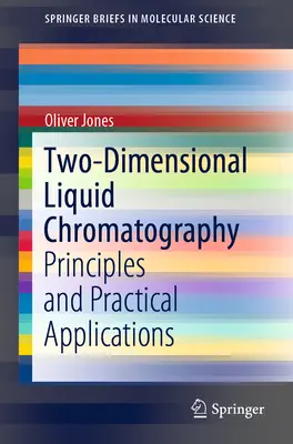 Dwuwymiarowa chromatografia cieczowa: Zasady i praktyczne zastosowania - Two-Dimensional Liquid Chromatography: Principles and Practical Applications