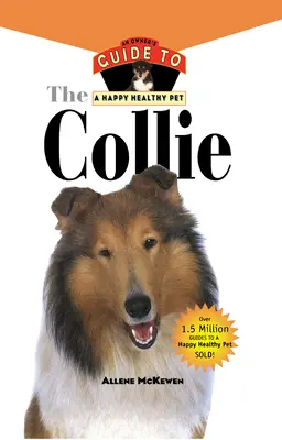 Collie: Przewodnik właściciela po szczęśliwym i zdrowym zwierzaku - Collie: An Owner's Guide to a Happy Healthy Pet