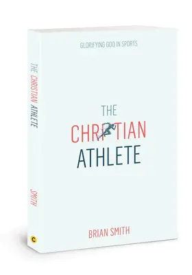 Chrześcijański sportowiec: Uwielbienie Boga w sporcie - The Christian Athlete: Glorifying God in Sports