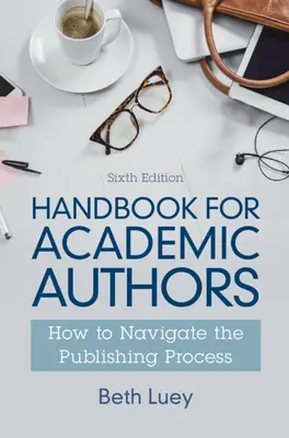 Podręcznik dla autorów akademickich: Jak poruszać się po procesie wydawniczym - Handbook for Academic Authors: How to Navigate the Publishing Process